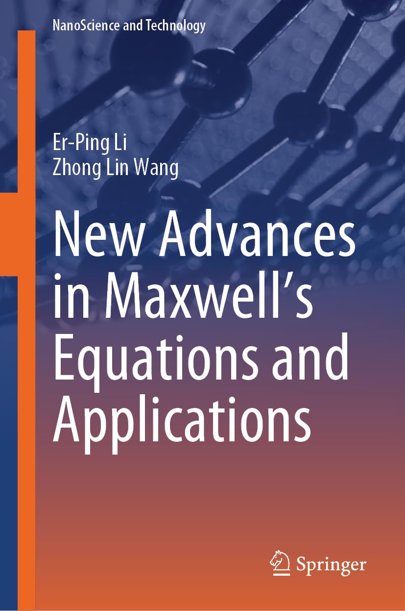 New Advances in Maxwell’s Equations and Applications (NanoScience and Technology) (English Edition) baixar o livro de graça
