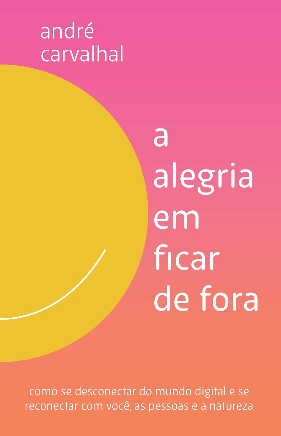 A alegria em ficar de fora: Como se desconectar do mundo digital e se reconectar com você, as pessoas e a natureza baixar o livro de graça