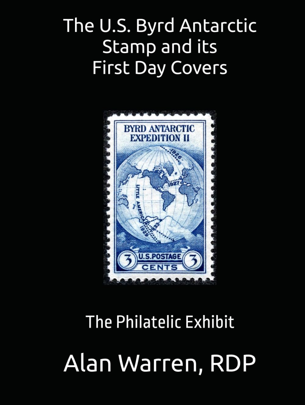 ler totalmente The U.S. Byrd Antarctic Stamp and its First Day Covers: The Philatelic Exhibit