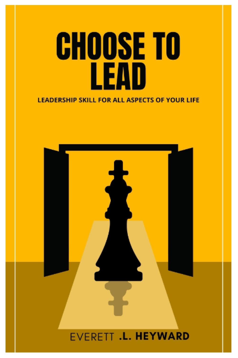 CHOOSE TO LEAD: LEADERSHIP SKILL FOR ALL ASPECT OF YOUR LIFE baixar livro de graça