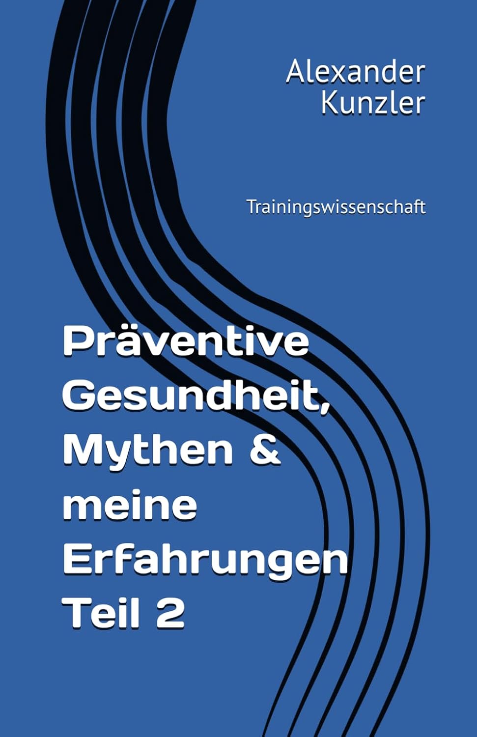ler totalmente Präventive Gesundheit, Mythen & meine Erfahrungen Teil 2: Trainingswissenschaft (German Edition)