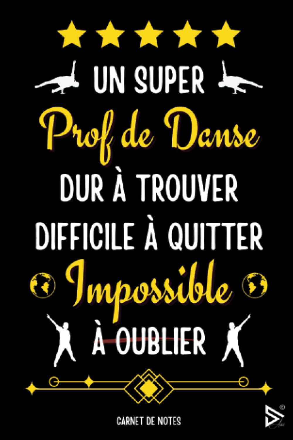 ler totalmente Un Super Prof de de Danse Dur a Trouver Difficile a Quitter Impossible à Oublier: Carnet de Notes pour Prof de Danse / idée Cadeau Personnalisé... Anniversaire, Noël ) (French Edition)