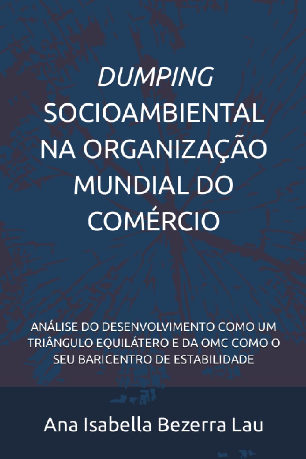 capítulo por capítulo baixar DUMPING SOCIOAMBIENTAL NA ORGANIZAÇÃO MUNDIAL DO COMÉRCIO:: ANÁLISE DO DESENVOLVIMENTO COMO UM TRIÂNGULO EQUILÁTERO E DA OMC COMO O SEU BARICENTRO DE ESTABILIDADE (Portuguese Edition)