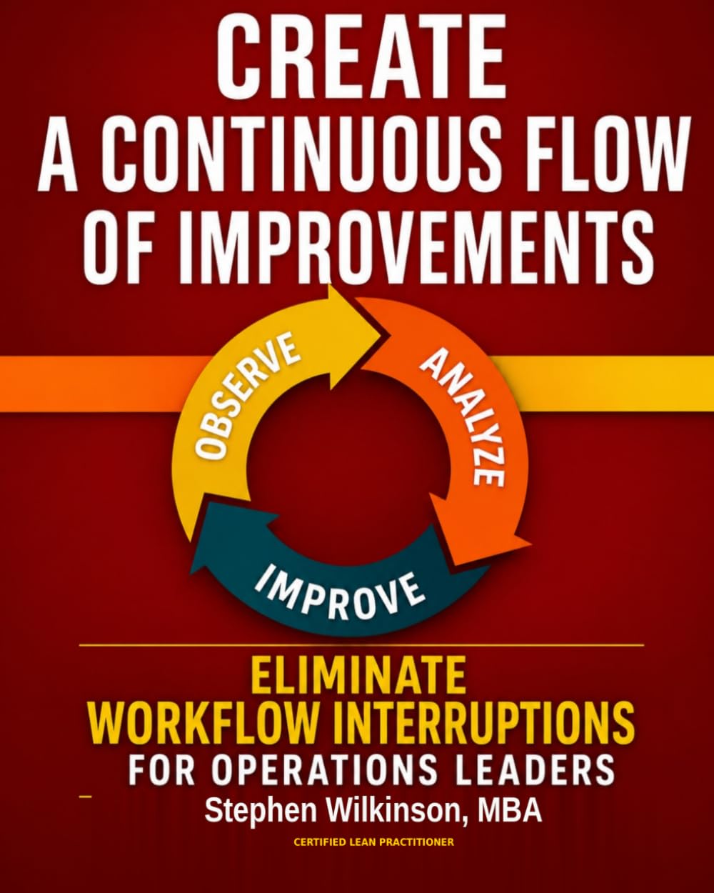 Create a Continuous Flow of Improvements: Eliminate Workflow Interruptions in Manufacturing and Services (Practical Continuous Improvement Guides) baixar o livro de graça