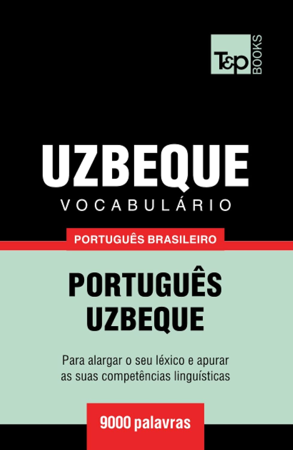 Vocabulário Português Brasileiro-Uzbeque - 9000 palavras (Brazilian Portuguese Collection) (Portuguese Edition) baixar livro de graça