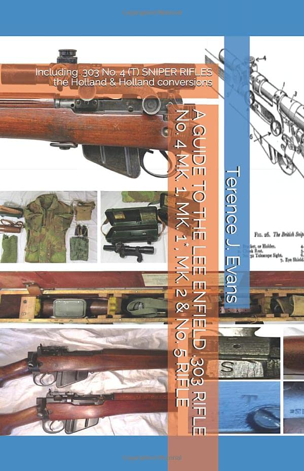 A GUIDE TO THE LEE ENFIELD.303 RIFLE No. 4 MK. 1, MK. 1*, MK. 2 & No. 5 RIFLE: Including.303 No. 4 (T) SNIPER RIFLES the Holland & Holland conversions baixar o livro de graça