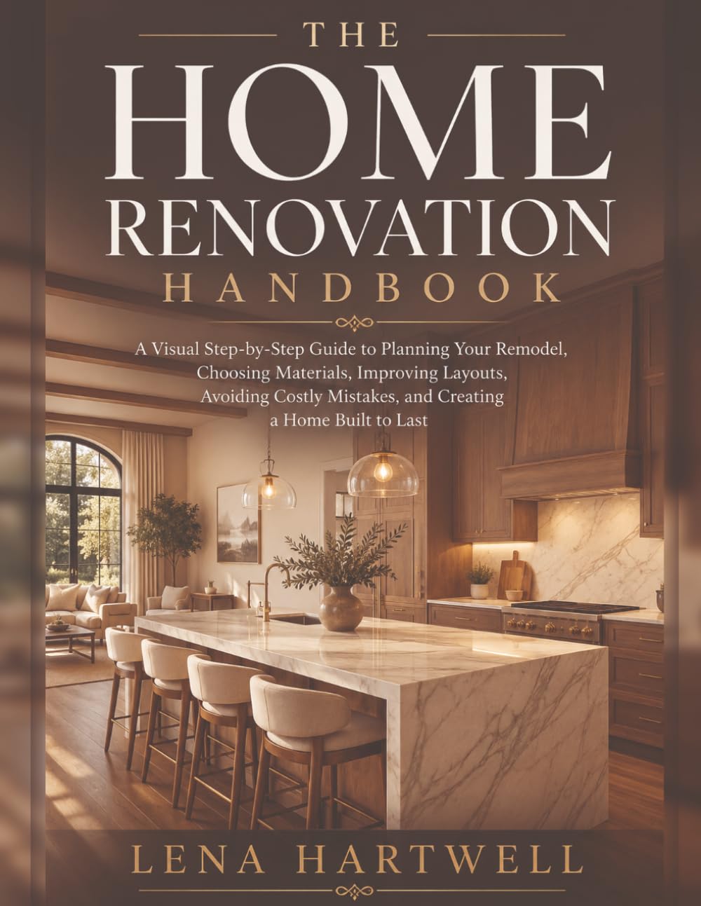 ler totalmente THE HOME RENOVATION HANDBOOK: A Visual Step-by-Step Guide to Planning Your Remodel, Choosing Materials, Improving Layouts, Avoiding Costly Mistakes, and Creating a Home Built to Last