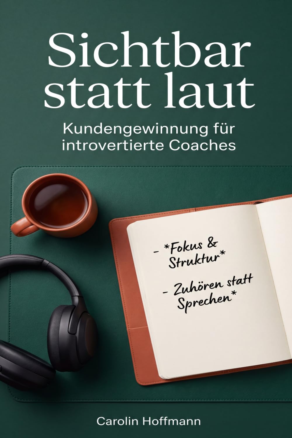 Sichtbar statt laut: Kundengewinnung für introvertierte Coaches. Klare Textvorlagen, strukturierte Abläufe, Praxis-Beispiele für leises Marketing und endlich entspannte Erstgespräche. baixar o livro de graça