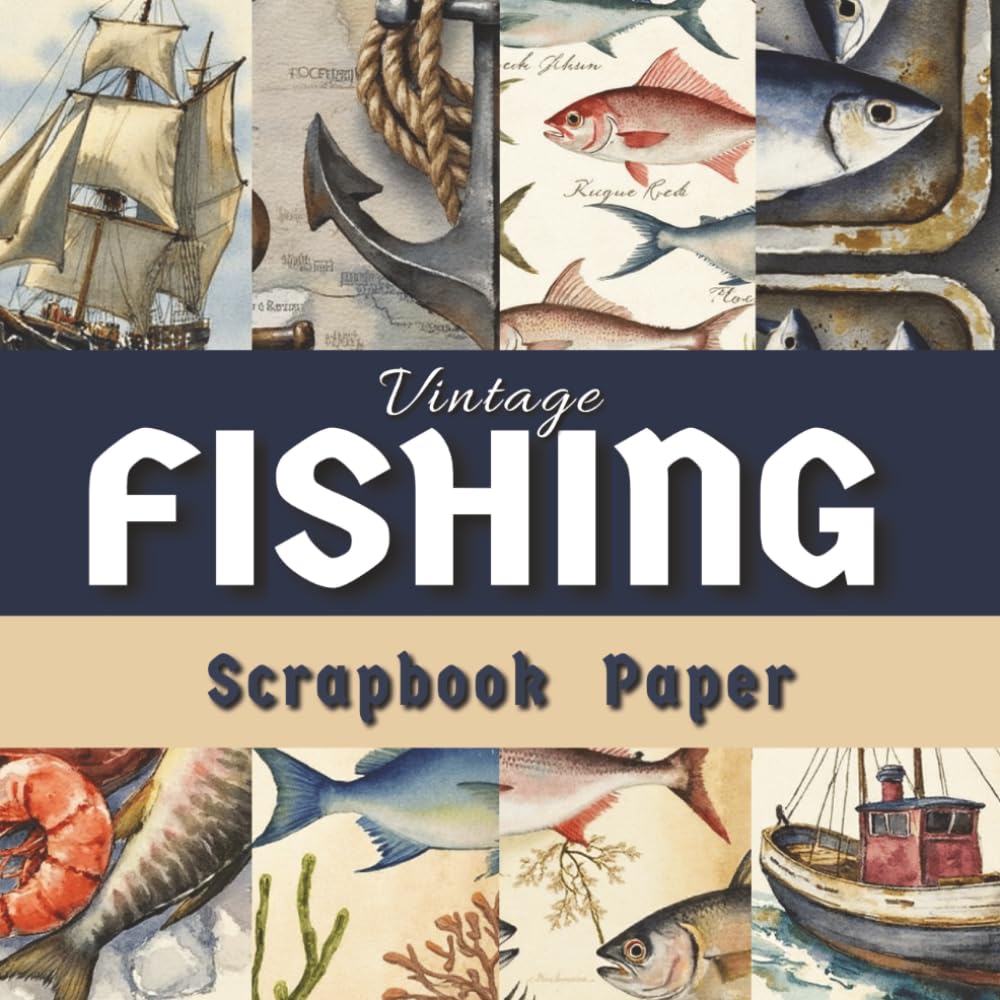 ler totalmente Vintage Fishing Scrapbook Paper: 27 Double-Sided Vintage Nautical & Fish-Themed Decorative Pages for Junk Journals, Paper Crafts, Decoupage & DIY Projects