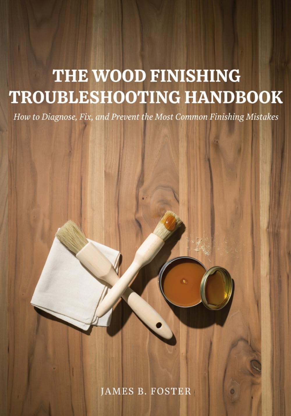 capítulo por capítulo baixar THE WOOD FINISHING TROUBLESHOOTING HANDBOOK: How to Diagnose, Fix, and Prevent the Most Common Finishing Mistakes