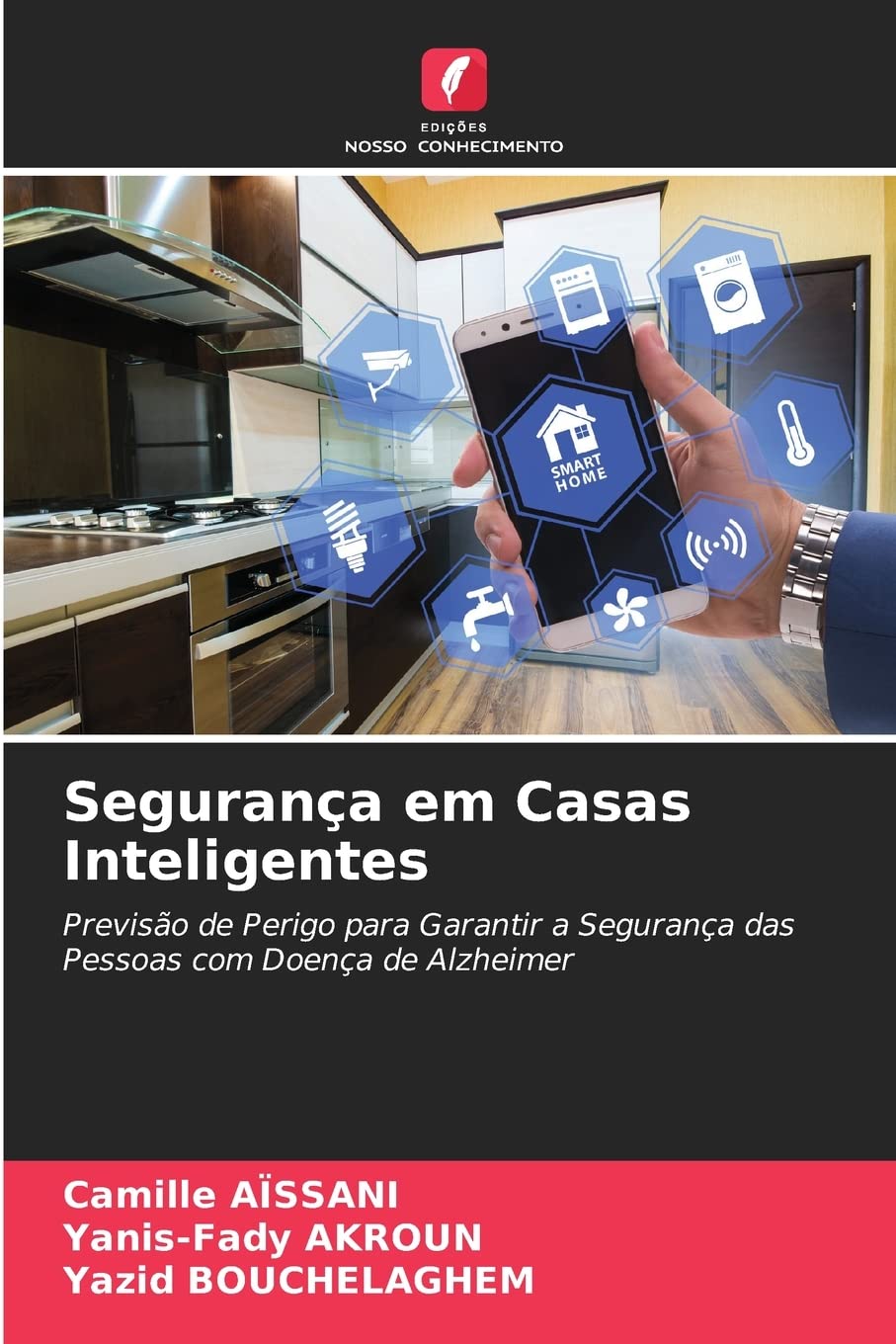 Segurança em Casas Inteligentes: Previsão de Perigo para Garantir a Segurança das Pessoas com Doença de Alzheimer baixar livro de graça