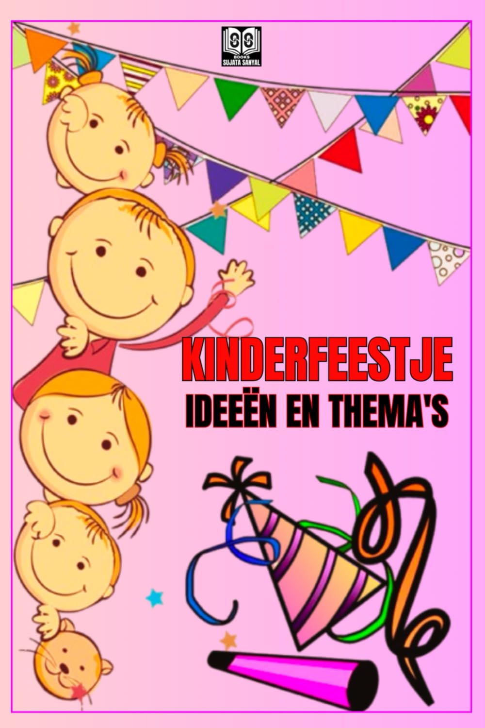 Kinderfeestje: IDEEËN EN THEMA'S: Hoe organiseer je een leuk feestje voor kinderen? baixar livro de graça