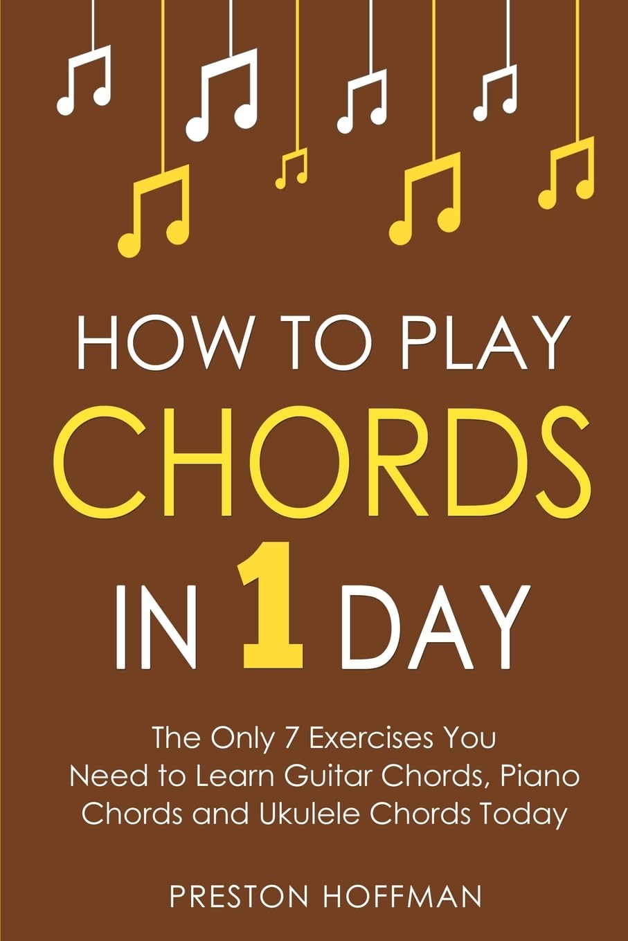 capítulo por capítulo baixar How to Play Chords: In 1 Day - The Only 7 Exercises You Need to Learn Guitar Chords, Piano Chords and Ukulele Chords Today: 10