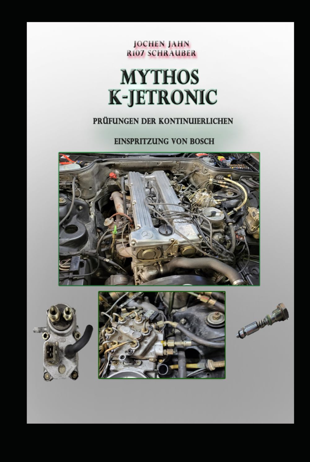 capítulo por capítulo baixar Jochen Jahn R107 Schrauber Mythos K-Jetronic: Prüfungen der kontinuierlichen Einspritzung von Bosch (German Edition)