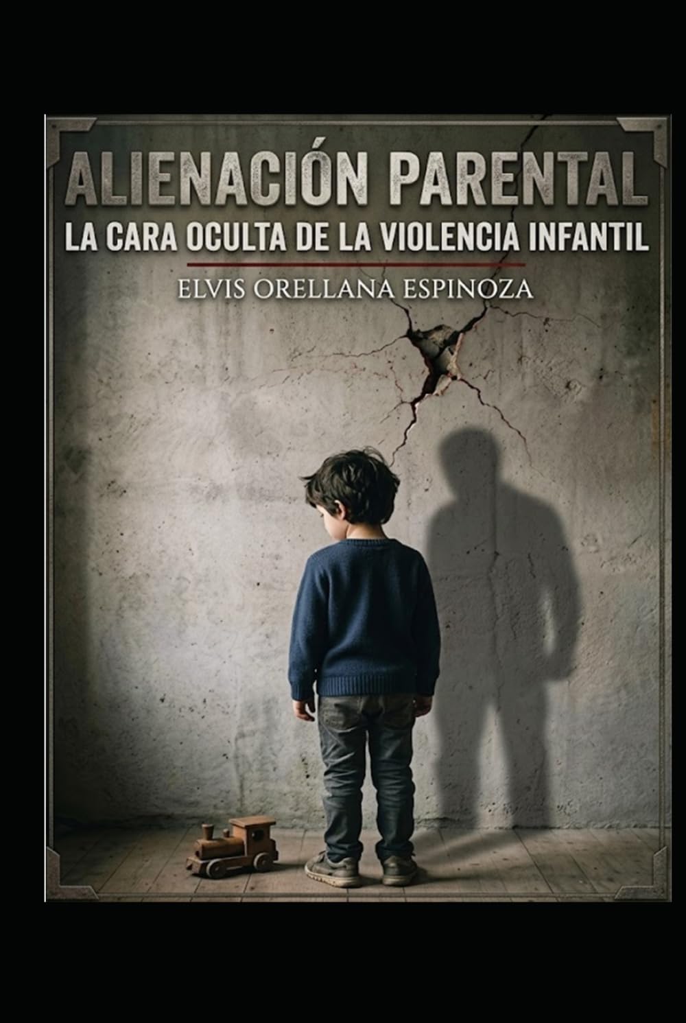 Alienación Parental: La cara oculta de la violencia infantil (Spanish Edition)