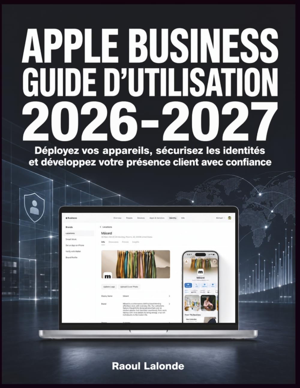 Apple Business Guide d’Utilisation 2026-2027: Déployez vos appareils, sécurisez les identités et développez votre présence client avec confiance (French Edition) baixar o livro de graça