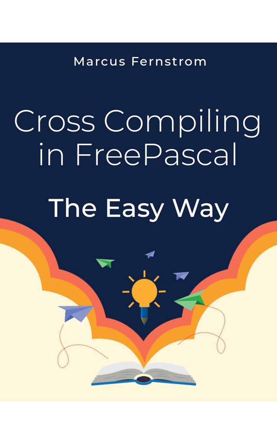 Cross-compiling in FreePascal - The Easy Way (English Edition) baixar livro de graça