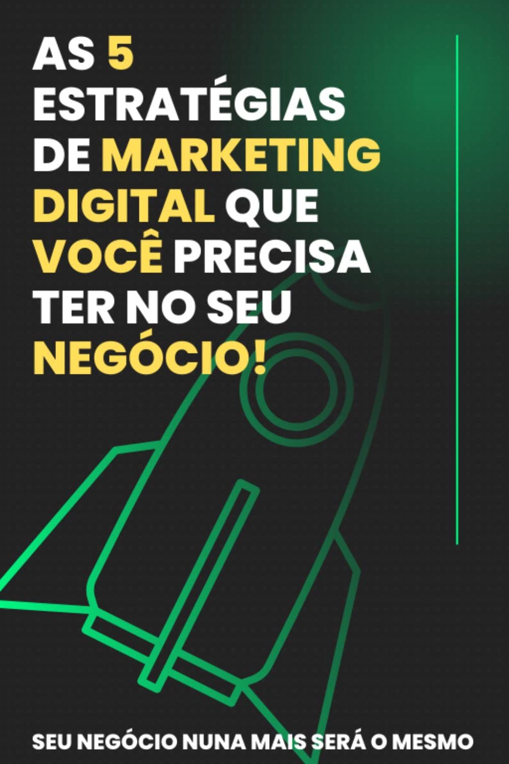 ler totalmente As 5 Estratégias de Marketing Digital que voçê precisa ter no se Negócio