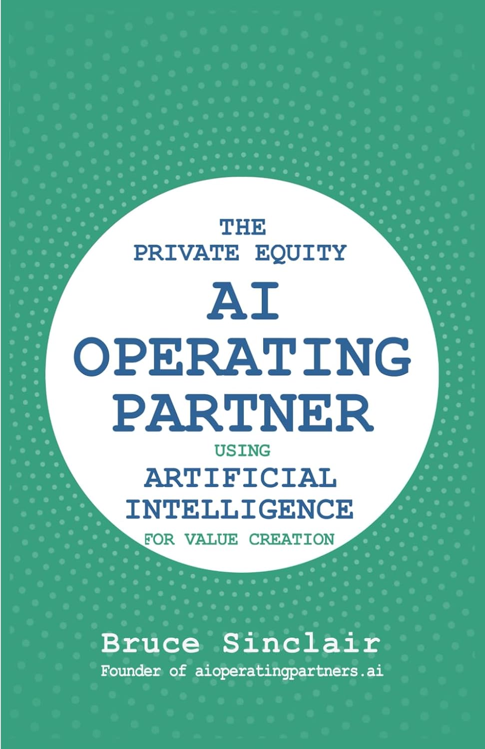 The Private Equity AI Operating Partner: Using Artificial Intelligence for Value Creation baixar livro de graça