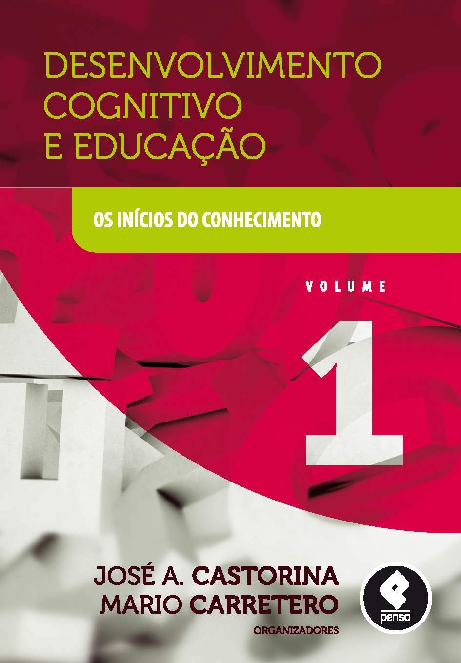Desenvolvimento Cognitivo e Educação: Volume 1: Os Inícios do Conhecimento