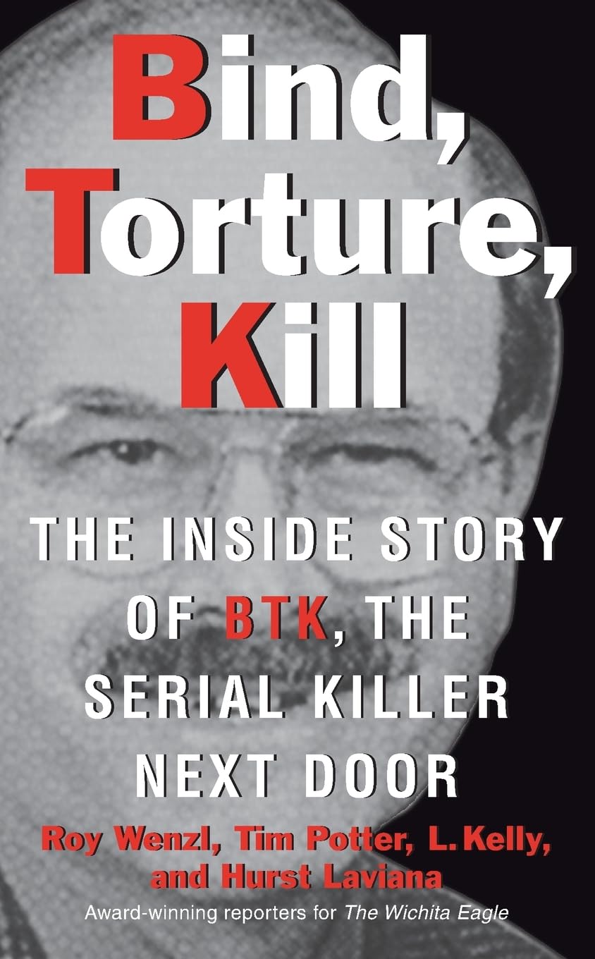 Bind, Torture, Kill: The Inside Story of BTK, the Serial Killer Next Door baixar o livro de graça