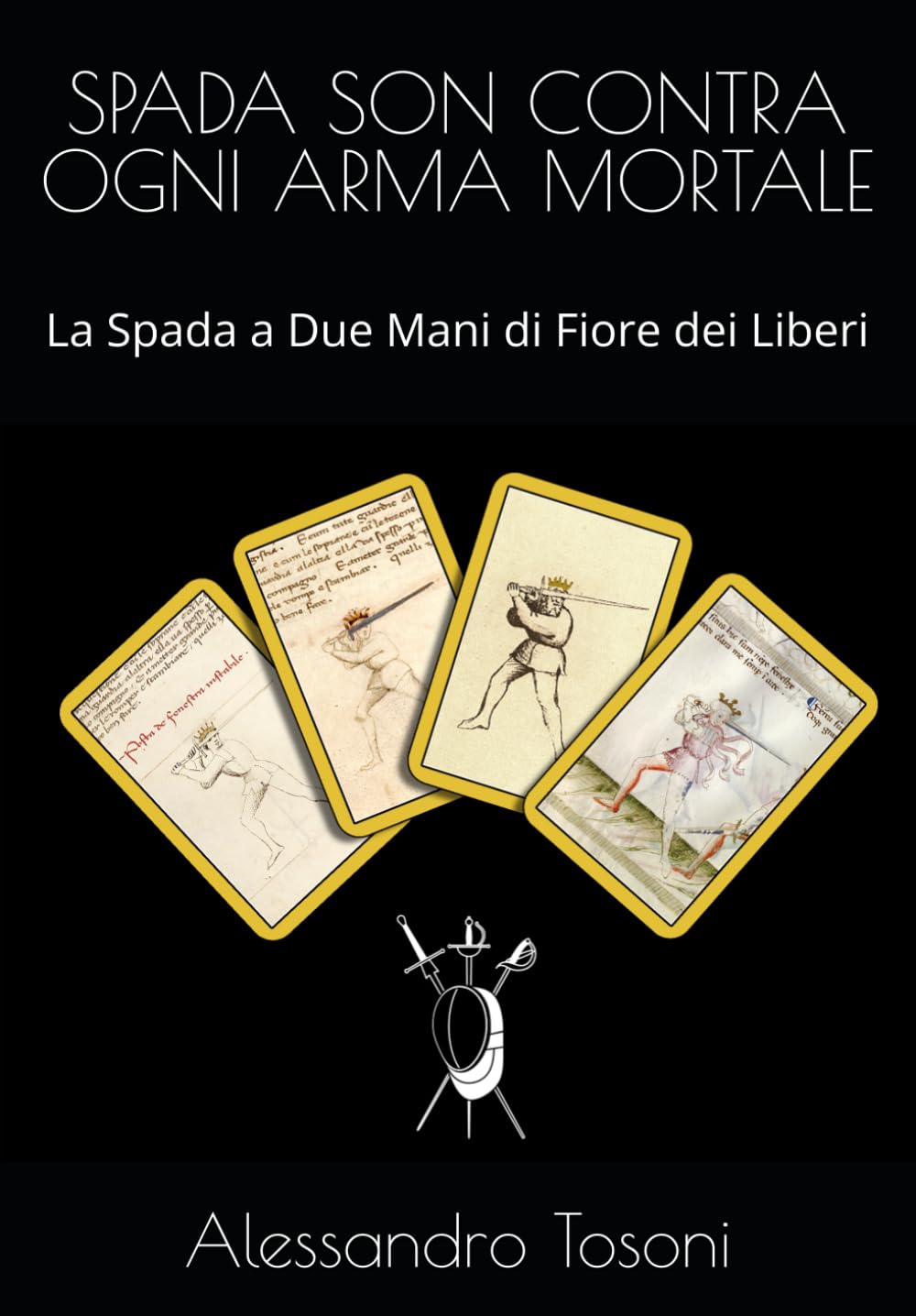 SPADA SON CONTRA OGNI ARMA MORTALE: La Spada a Due Mani di Fiore dei Liberi (Armizare - La Scherma di Fiore dei Liberi) (Italian Edition) baixar livro de graça