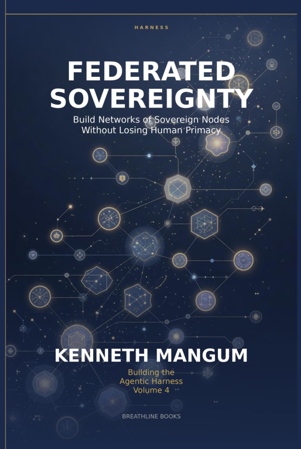 capítulo por capítulo baixar Federated Sovereignty: Build Networks of Sovereign Nodes Without Losing Human Primacy (Building the Agentic Harness)