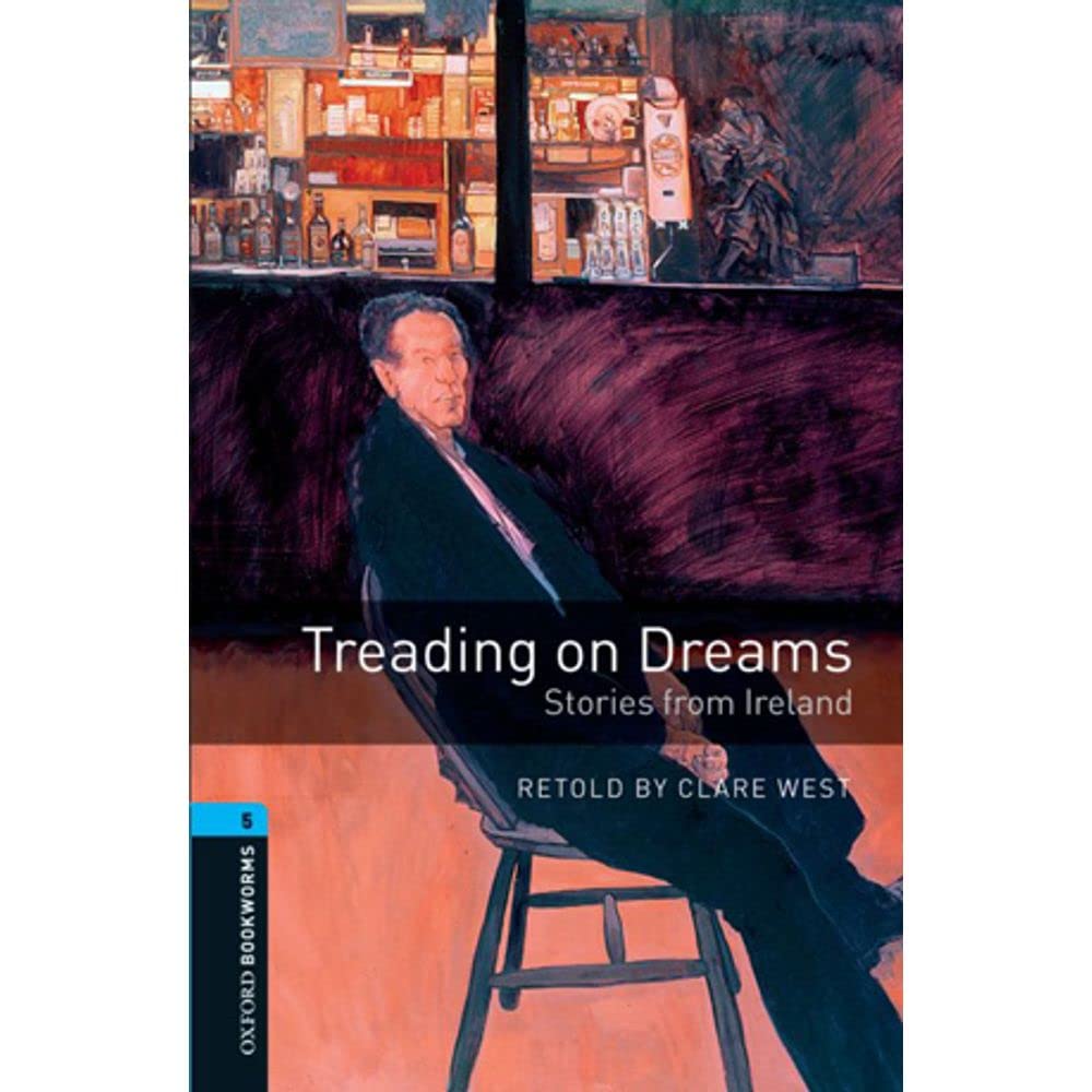 Oxford Bookworms Library: Level 5:: Treading on Dreams: Stories from Ireland