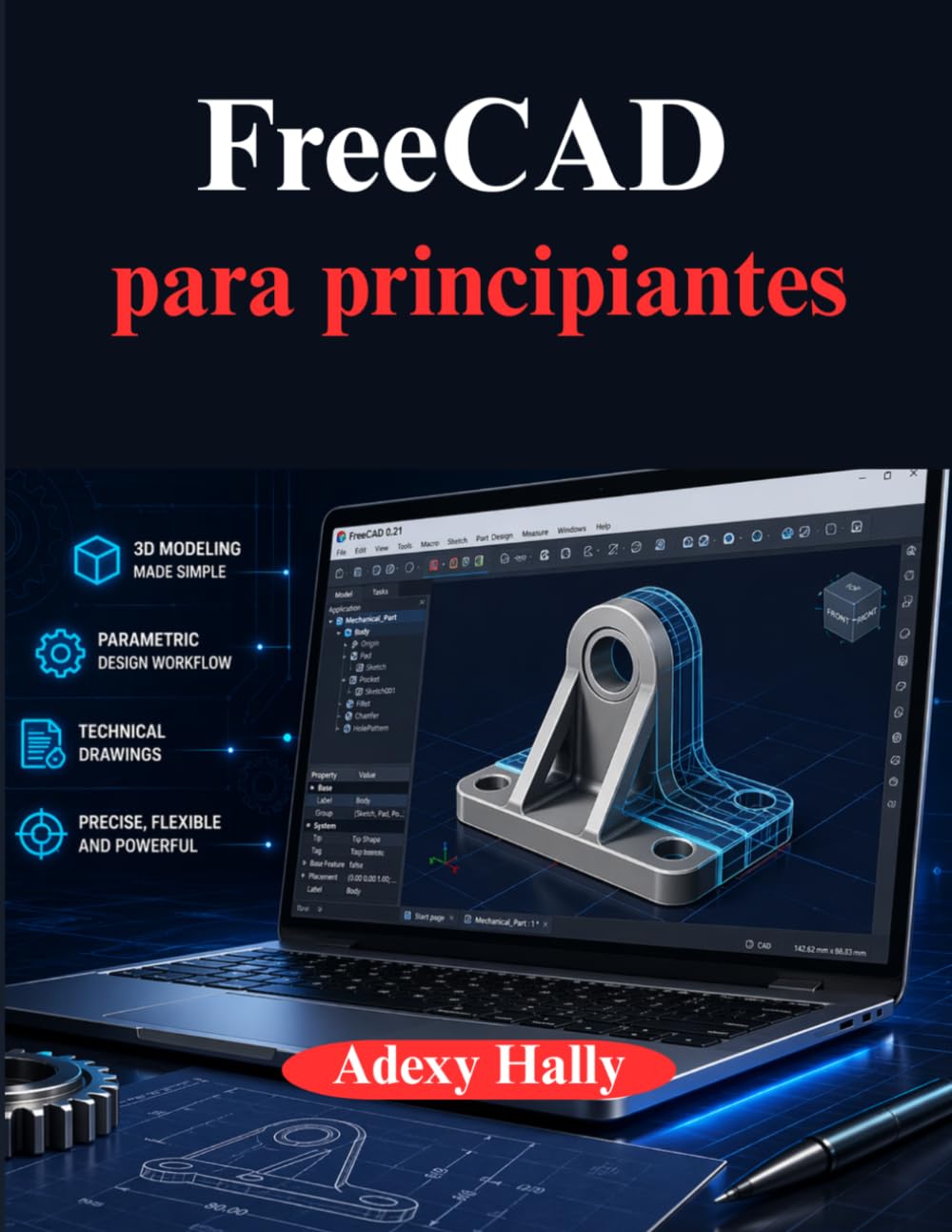 capítulo por capítulo baixar FreeCAD para principiantes: Un enfoque práctico paso a paso para el flujo de trabajo de modelado, diseño e ingeniería en 3D (Spanish Edition)