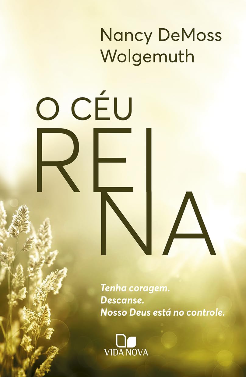 O céu reina: Tenha coragem. Descanse. Nosso Deus está no controle.