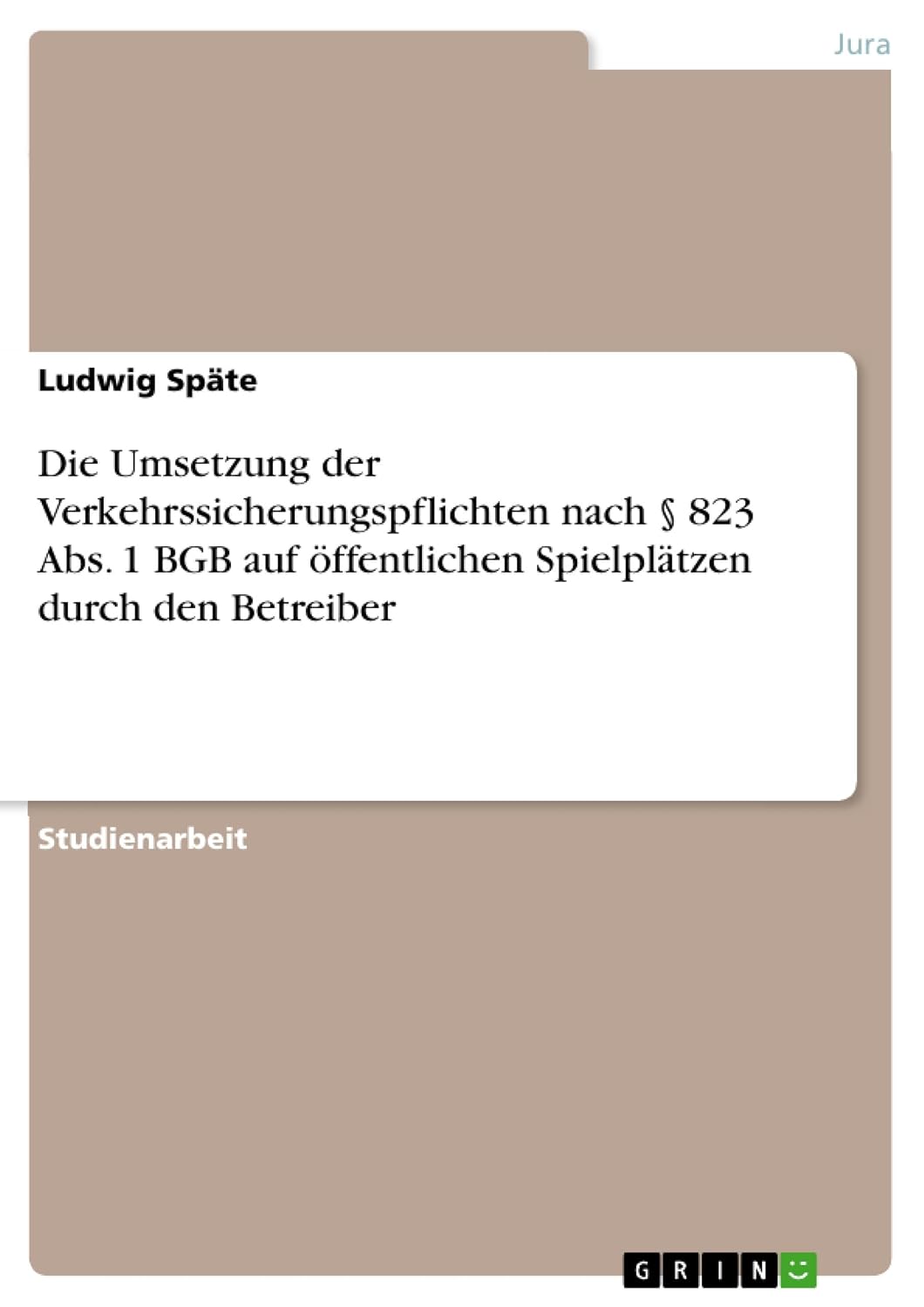 Die Umsetzung der Verkehrssicherungspflichten nach § 823 Abs. 1 BGB auf öffentlichen Spielplätzen durch den Betreiber (German Edition) baixar o livro de graça