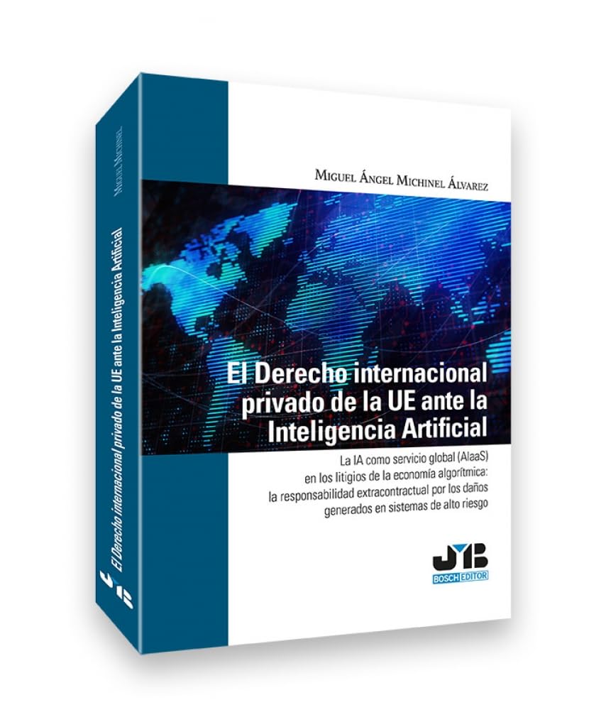 ler totalmente El Derecho internacional privado de la UE ante la Inteligencia Artificial: La IA como servicio global (AlaaS) en los litigios de la economía... daños generados en sistemas de alto riesgo