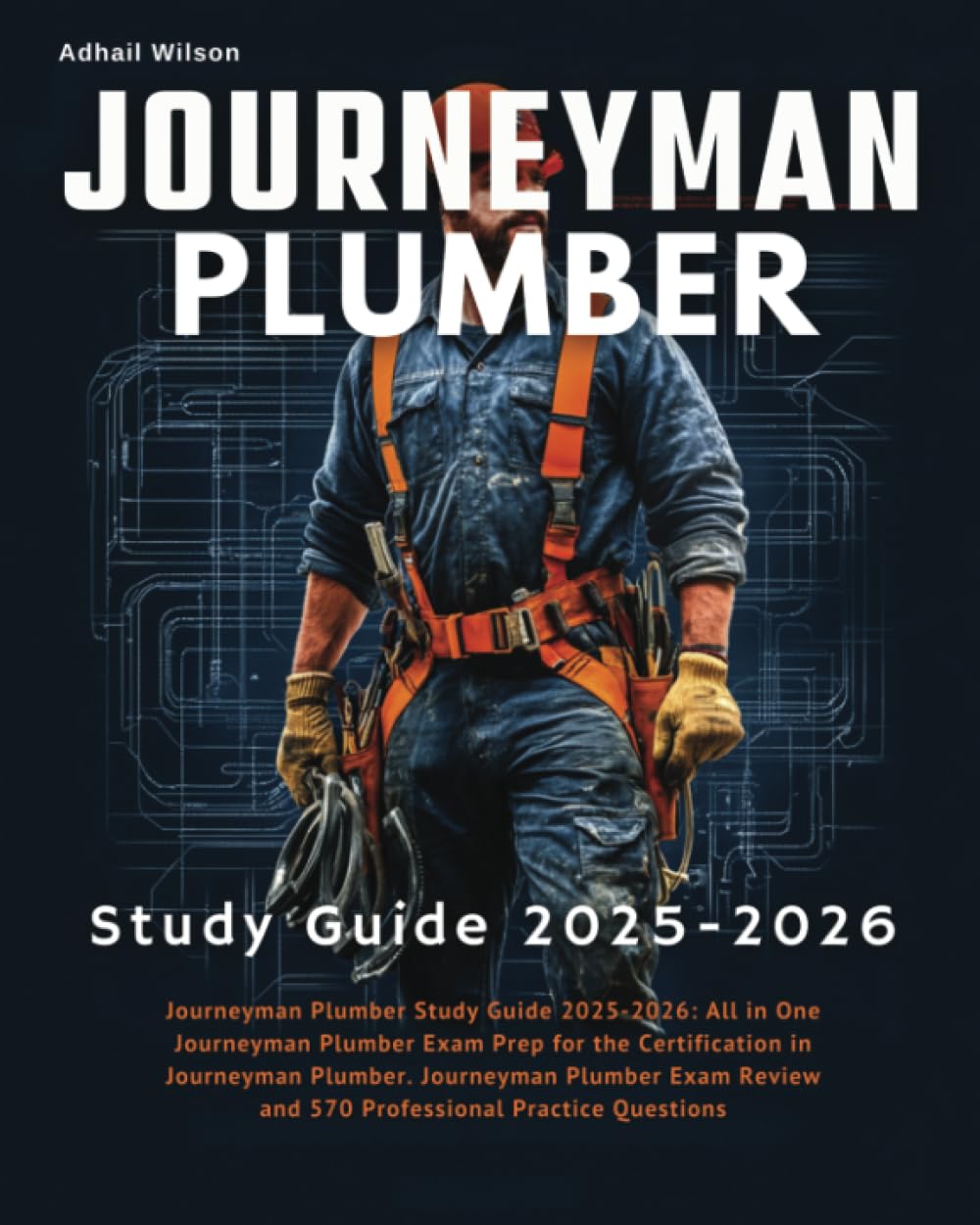 Journeyman Plumber Study Guide 2025-2026: All in One Journeyman Plumber Exam Prep for the Certification in Journeyman Plumber. Journeyman Plumber Exam Review and 570 Professional Practice Questions baixar livro de graça