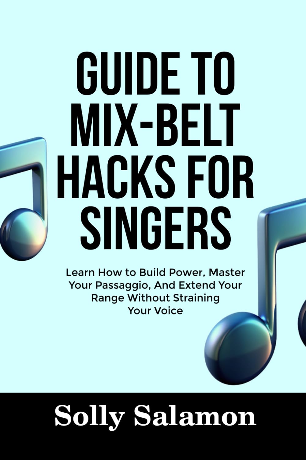 ler totalmente GUIDE TO MIX-BELT HACKS FOR SINGERS: Learn How to Build Power, Master Your Passaggio, And Extend Your Range Without Straining Your Voice