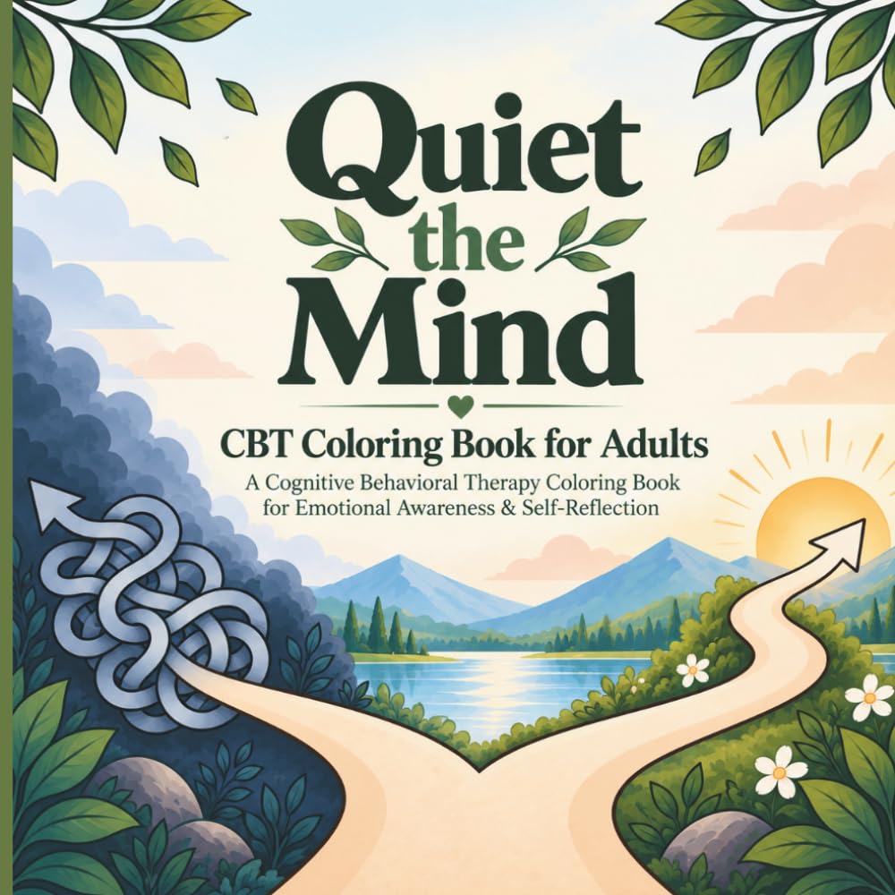 ler totalmente Quiet the Mind CBT Coloring Book for Adults: A Cognitive Behavioral Therapy Coloring Book for Emotional Awareness & Self-Reflection (CBT Coloring Book Series)