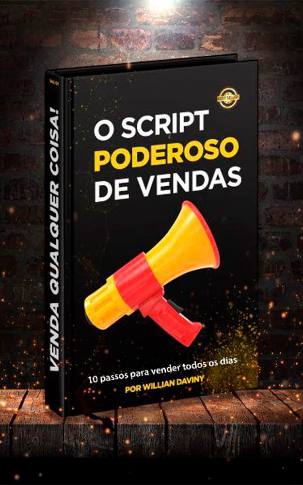O SCRIPT PODEROSO DE VENDAS: Um Script Poderoso que te fará ir DO ZERO AOS PRIMEIROS FECHAMENTOS DE VENDAS PELA INTERNET. (Venda Qualquer Coisa) baixar o livro de graça