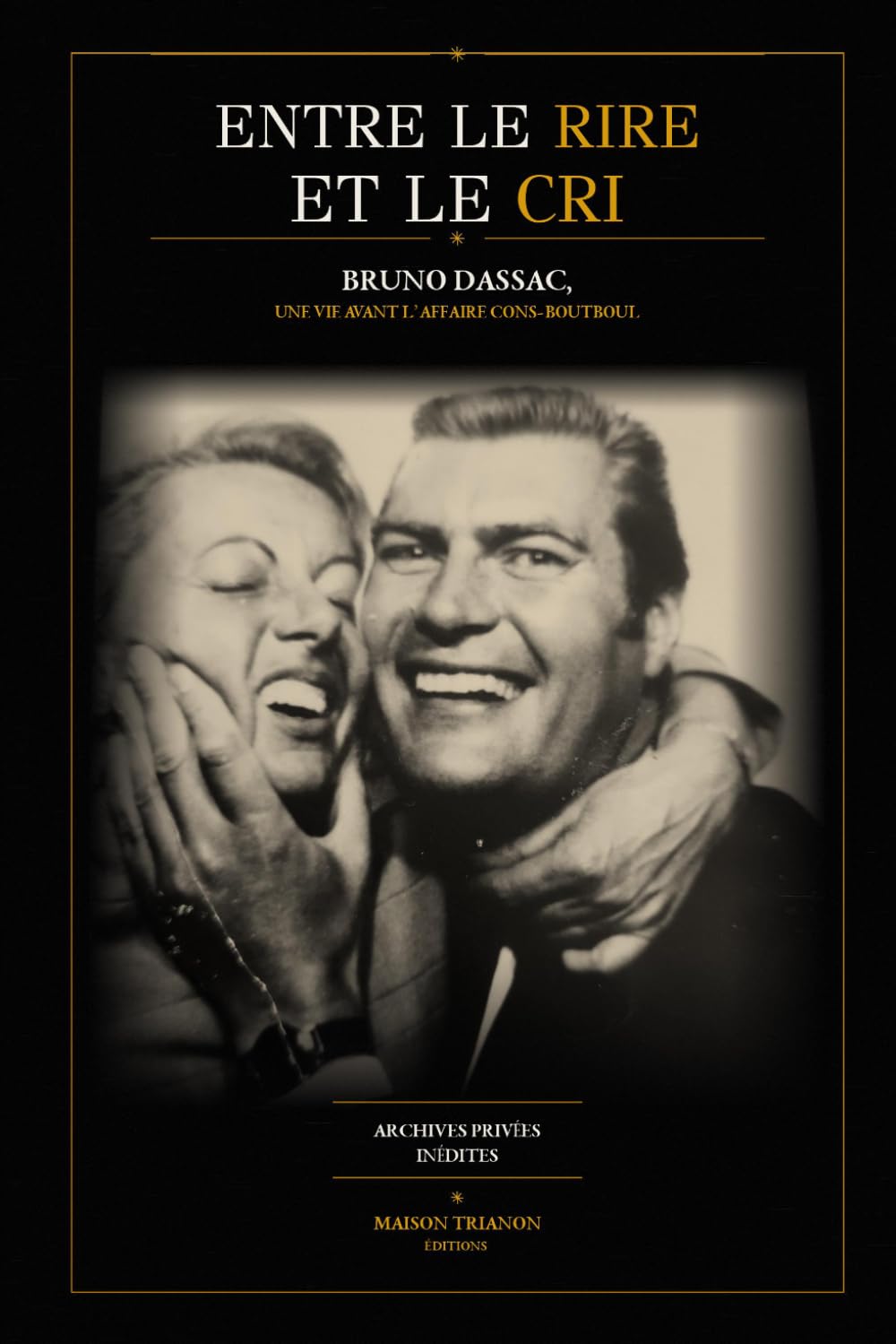 capítulo por capítulo baixar ENTRE LE RIRE ET LE CRI: Bruno Dassac - Une vie avant l'affaire Cons-Boutboul (French Edition)