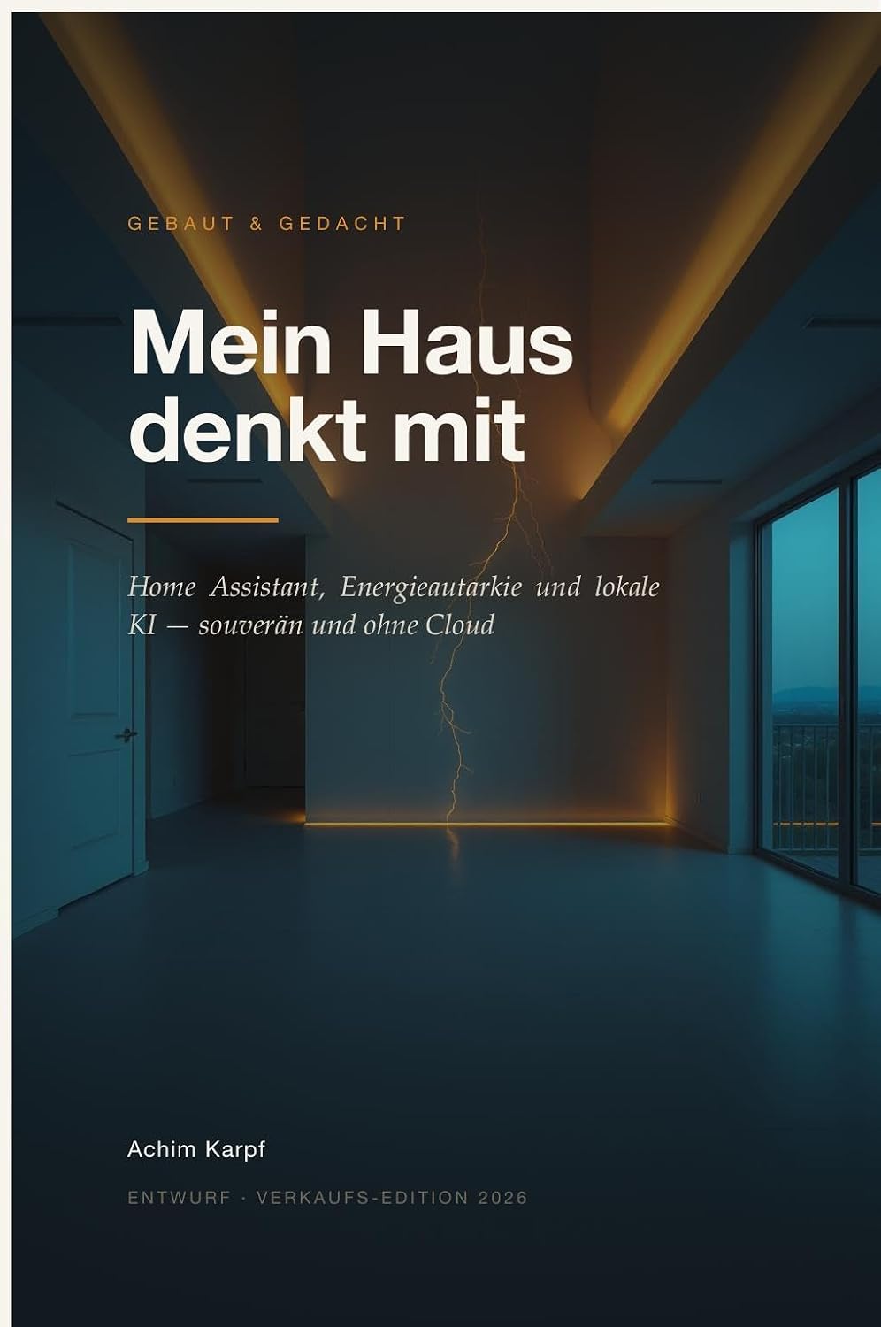 Mein Haus denkt mit: Home Assistant, Energieautarkie und lokale KI — souverän und ohne Cloud (Gebaut) (German Edition) baixar livro de graça