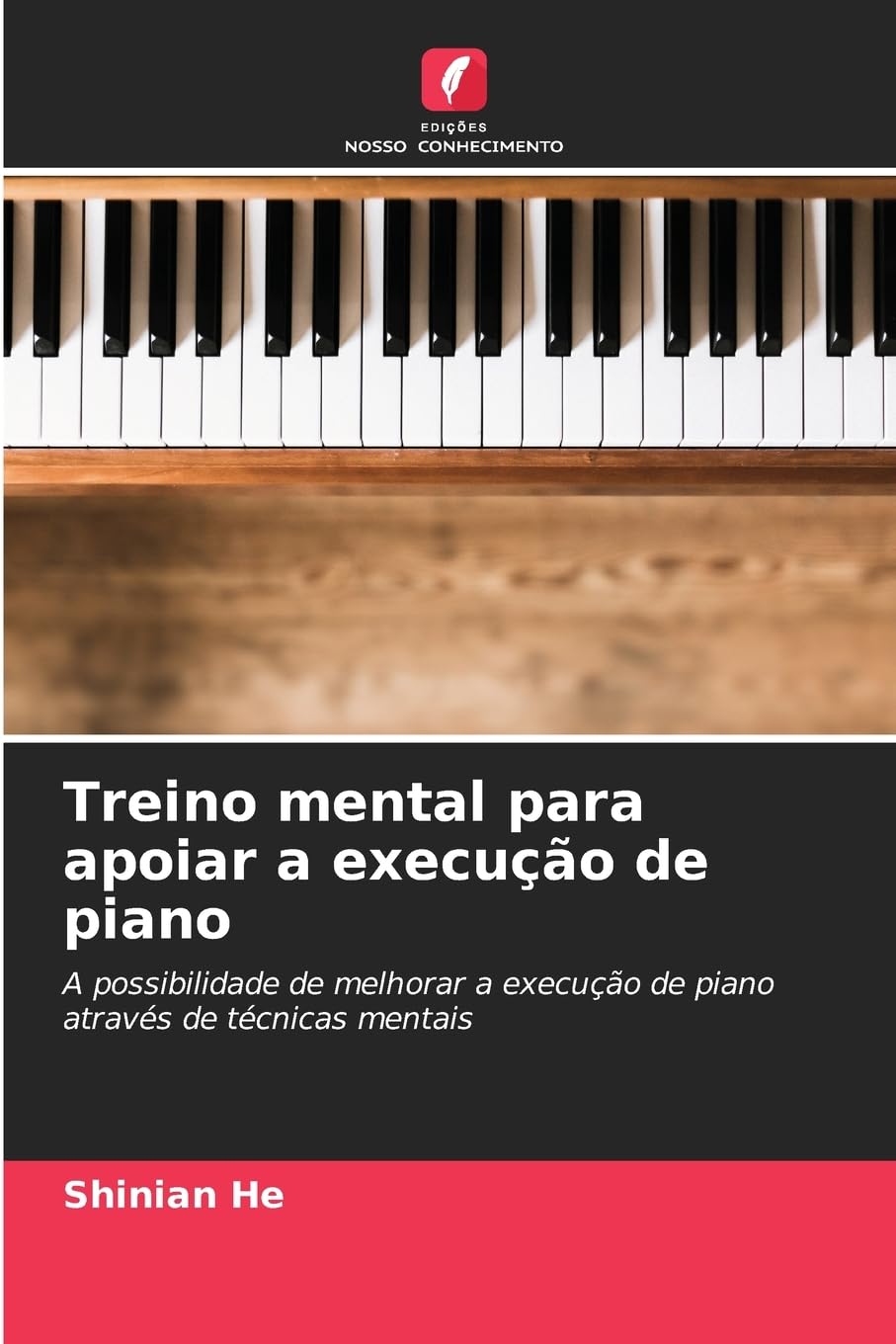 ler totalmente Treino mental para apoiar a execução de piano: A possibilidade de melhorar a execução de piano através de técnicas mentais