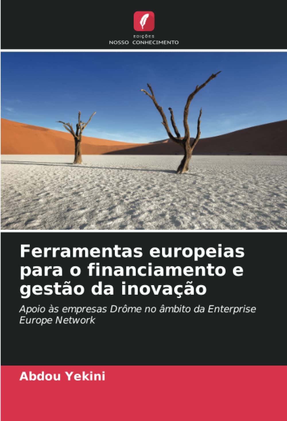 Ferramentas europeias para o financiamento e gestão da inovação: Apoio às empresas Drôme no âmbito da Enterprise Europe Network baixar o livro de graça