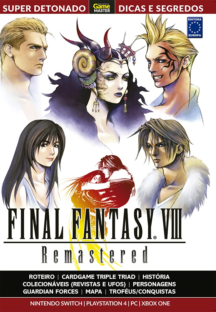 Super Detonado Game Master Dicas e Segredos - Final Fantasy VIII -Remastered: Guia Completo - Tudo o que você precisa saber para superar os maiores desafios baixar livro de graça