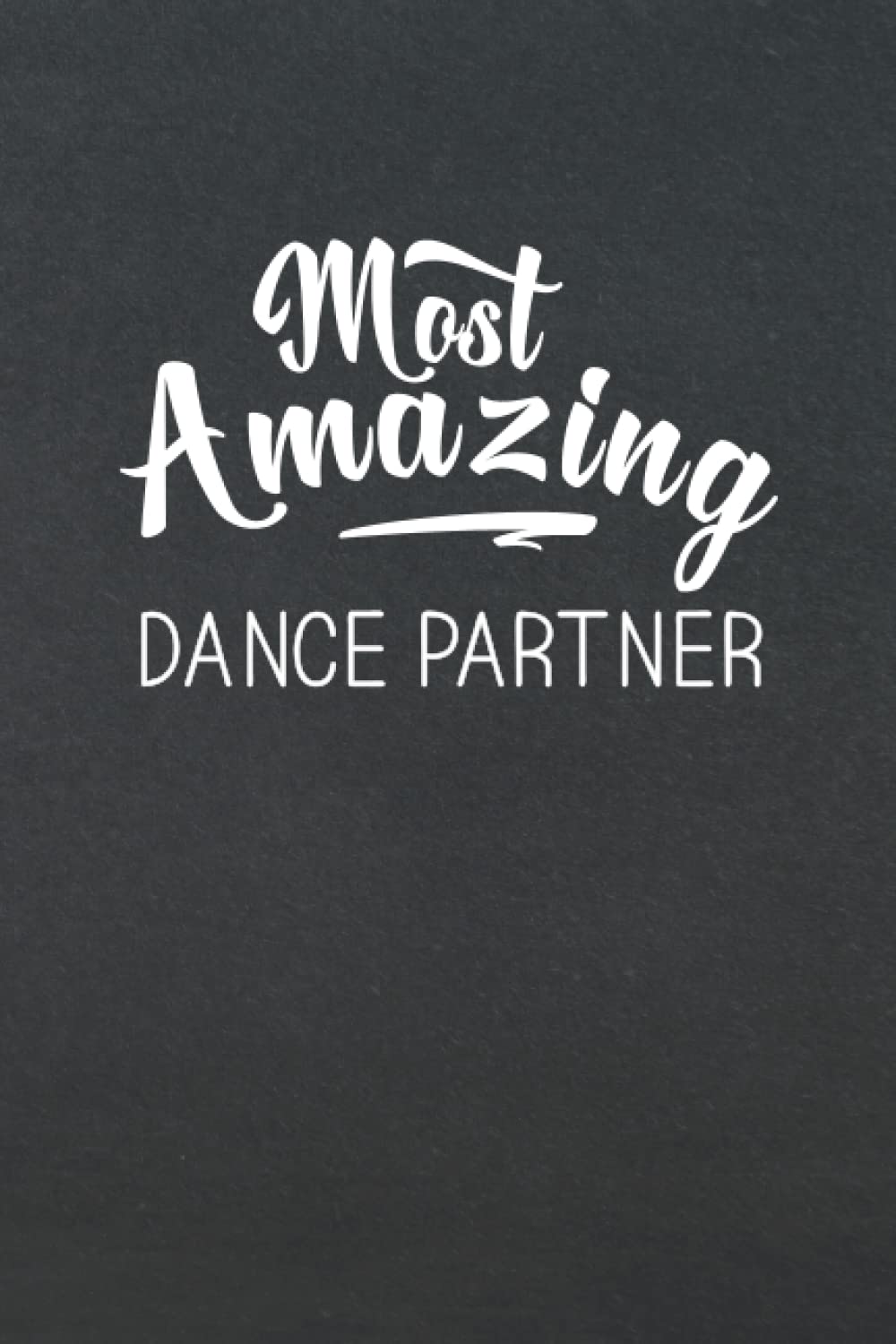 ler totalmente Most Amazing Dance Partner: Appreciation Handwriting Journal