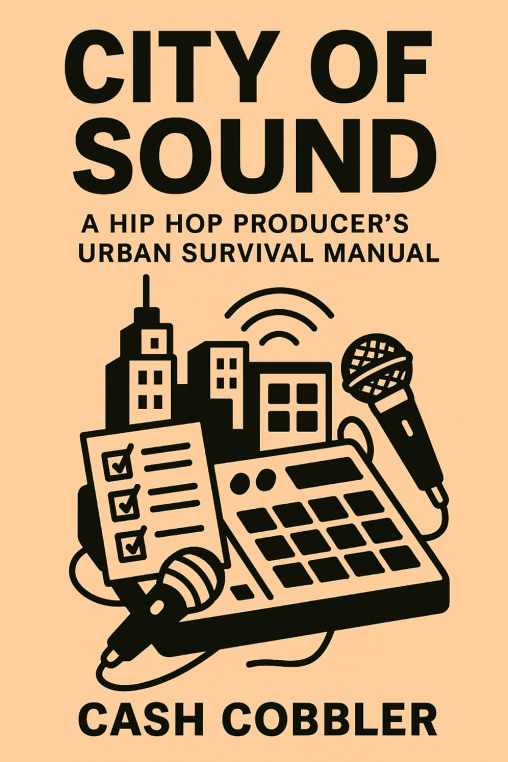 City of Sound: A Hip Hop Producer’s Urban Survival Manual (Cash Cobbler's Kitchen: Beatmaker's Series) baixar o livro de graça