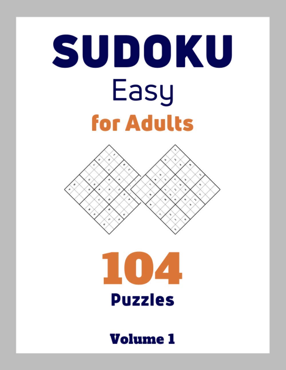 Sudoku Easy, for Adults 104 Puzzles Volume 1: Brain teaser and math logic Puzzle book for Adults, Seniors, to improve memory. Mind games and challenges with answers. baixar livro de graça