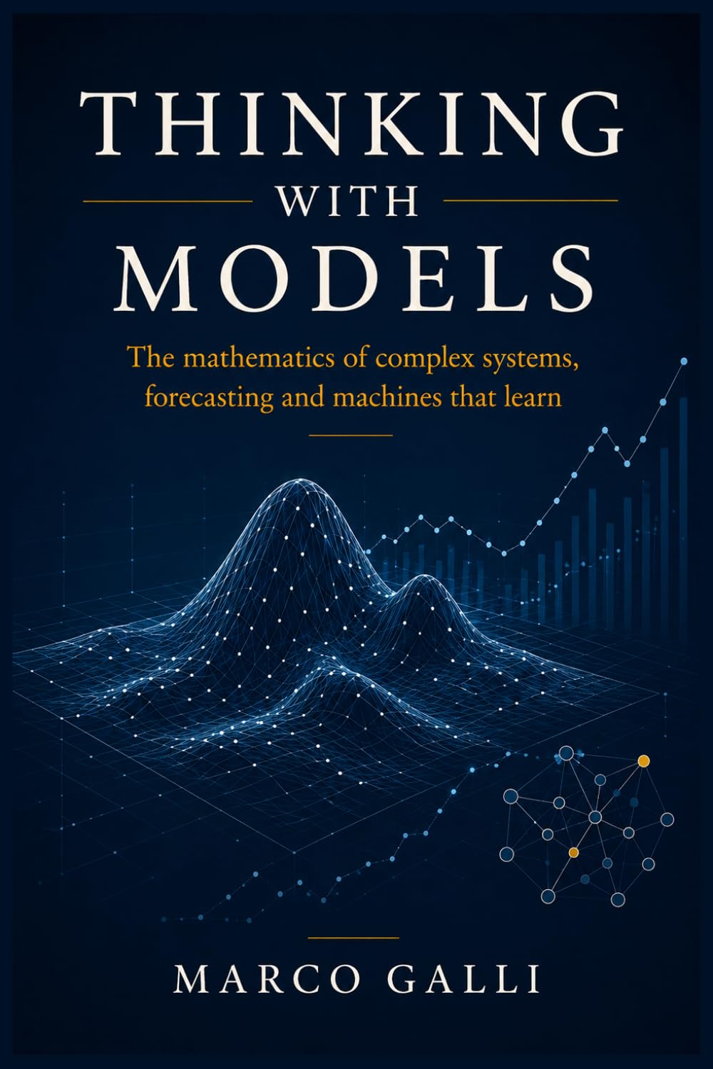 Thinking with Models: The mathematics of complex systems, forecasting and machines that learn baixar o livro de graça