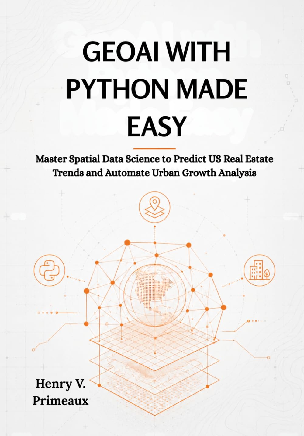 capítulo por capítulo baixar GeoAI with Python Made Easy: Master Spatial Data Science to Predict US Real Estate Trends and Automate Urban Growth Analysis