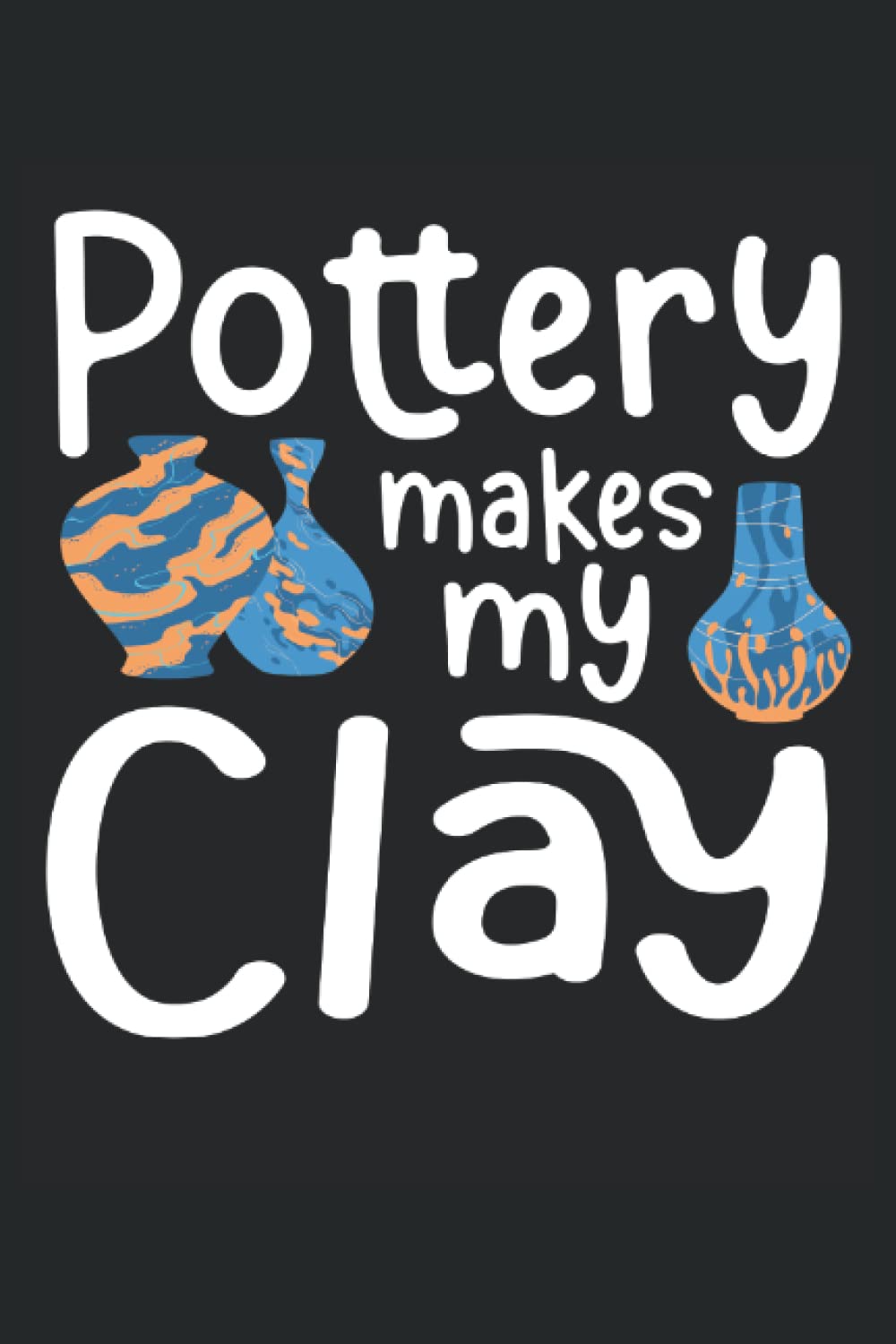 Pottery Makes My Clay: Pottery Notebook Journal, Medium Ruled, 100 Pages, 6"x9" baixar livro de graça