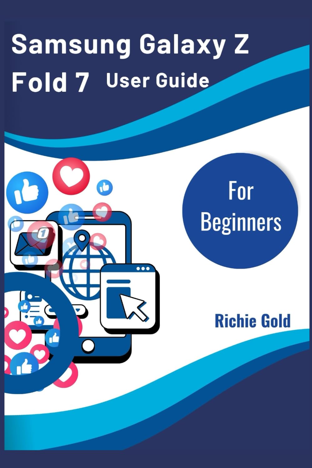 capítulo por capítulo baixar Samsung Galaxy Z Fold 7 User Guide For Beginners: A Complete Beginner-to-Pro Guide for Maximizing Your Galaxy Z Fold 7: 3