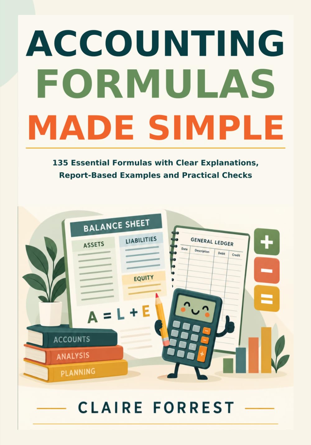 ler totalmente Accounting Formulas Made Simple: 135 Essential Formulas with Clear Explanations, Report-Based Examples and Practical Checks
