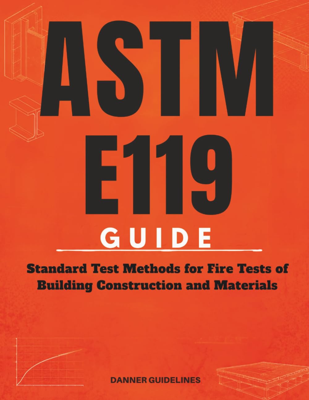 ASTM E119 Guide: Standard Test Methods for Fire Tests of Building Construction and Materials baixar livro de graça